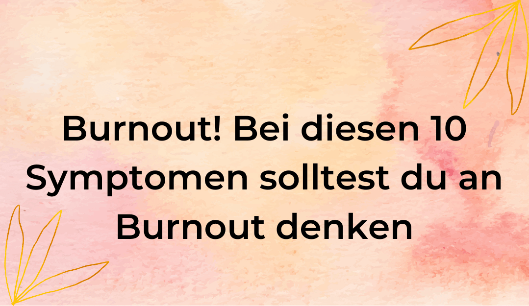 Burnout! Bei diesen 10 ungewöhnlichen Symptomen solltest du an ein Burnout denken!