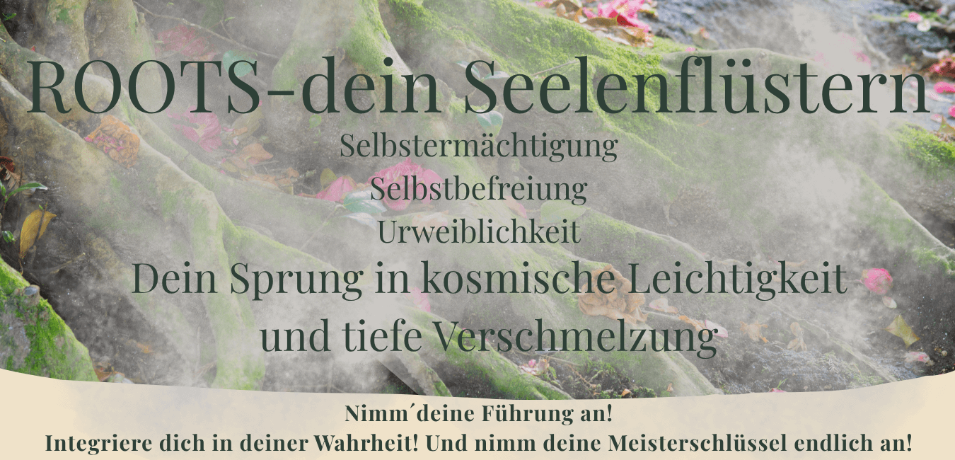 Roots dein Seelenflüstern